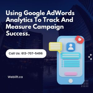 Using Google AdWords Analytics to Track and Measure Campaign Success